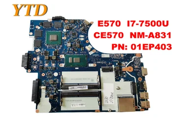 Originalus Lenovo Thinkpad E570 Nešiojamas plokštė E570 I7-7500U CE570 NM-A831 PN 01EP403 išbandyti gera nemokamas pristatymas
